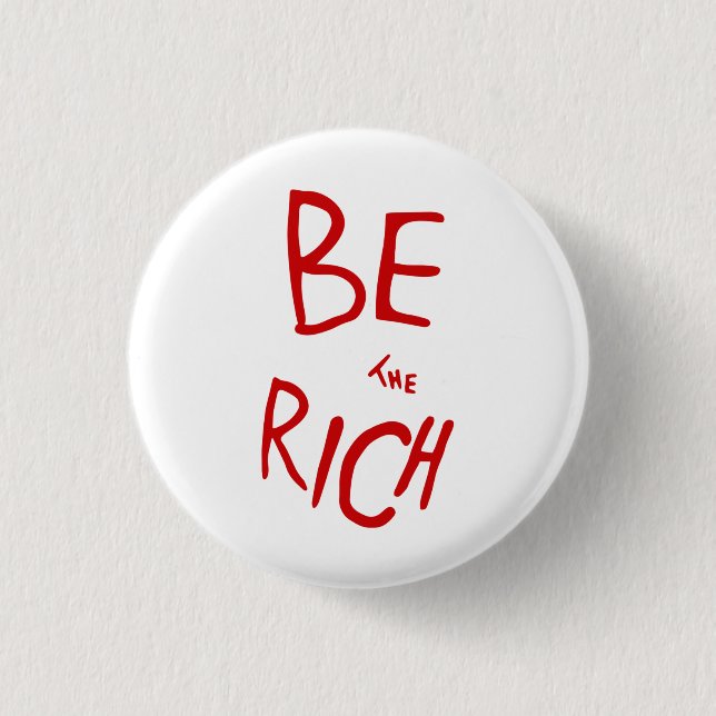 Be the Rich AOC Style Political Statement Button (Front)