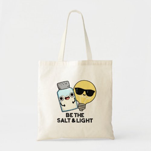 Be The Salt And Light Funny Bible Pun Tote Bag