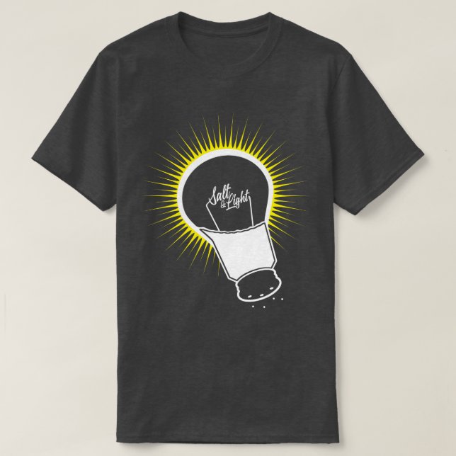 Be The Salt and Light Of The Earth 5 T-Shirt (Design Front)