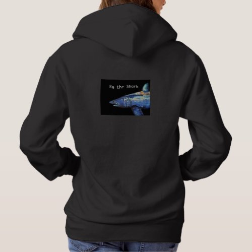 Be the Shark Hoodie Hoodie