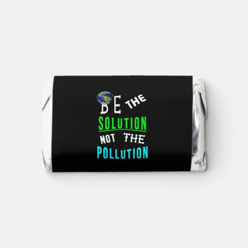 Be The Solution Not The Pollution Mother Earth Day Hersheys Miniatures