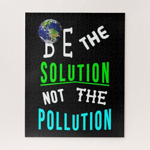 Be The Solution Not The Pollution Mother Earth Day Jigsaw Puzzle