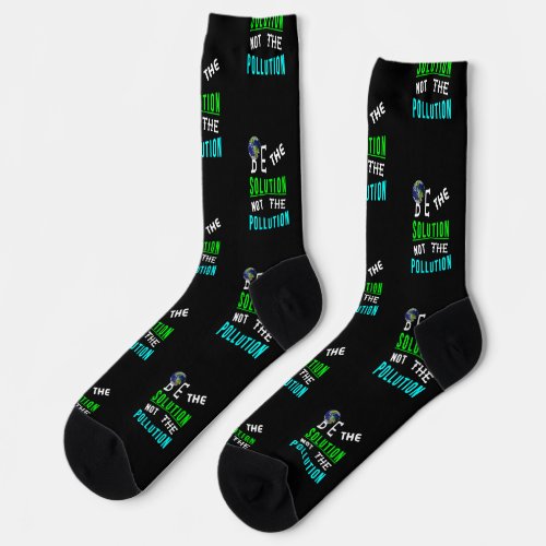 Be The Solution Not The Pollution Mother Earth Day Socks