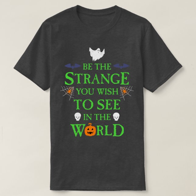 Be the Strange Halloween Flavor T-Shirt (Design Front)