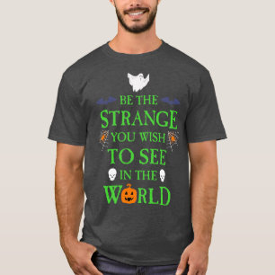 Be the Strange Halloween Flavor T-Shirt