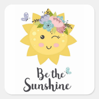 Be the sunshine. Flowery. Square Sticker