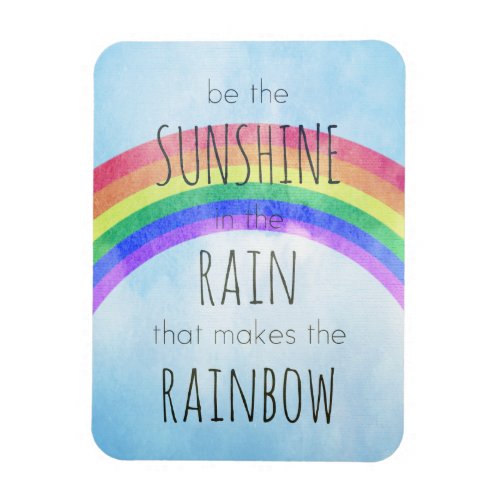 Be the Sunshine in the Rain Magnet