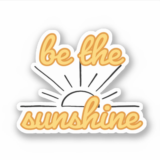 Be the Sunshine Motivational Quote Sticker (Front)