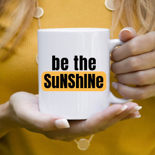 Be The Sunshine Mug