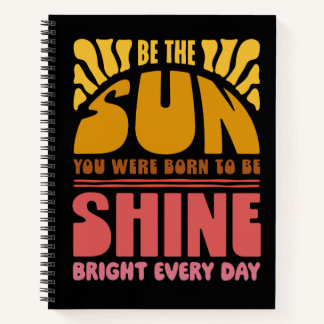 Be the Sunshine Notebook