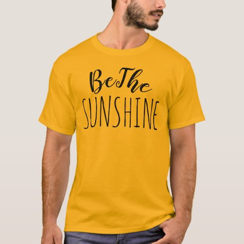 Be The Sunshine T_Shirt