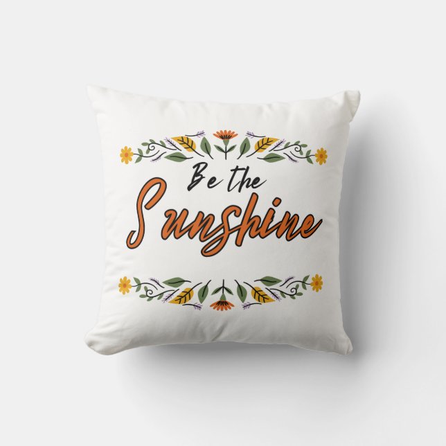 be the sunshine throw pillow (Front)