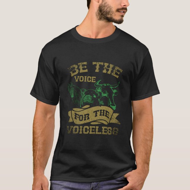 Be The Voice For The Voiceless Vegan T-Shirt (Front)