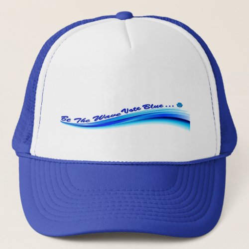 Be The Wave Vote Blue Trucker Hat
