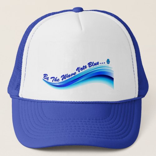 Be The Wave Vote Blue Trucker Hat