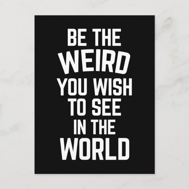 Be The Weird Funny Quote Postcard (Front)