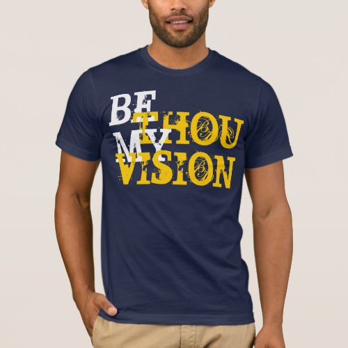 Be Thou My Vision T_shirt