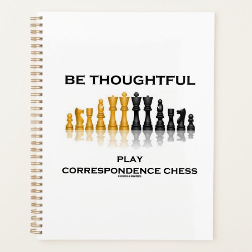 Be Thoughtful Play Correspondence Chess Planner