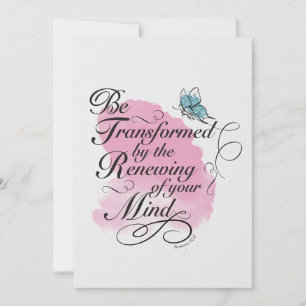 Be transformed and renewed - Romans 12 : 2