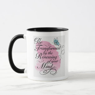 Be Transformed and renewed - Romans 12 : 2 Mug