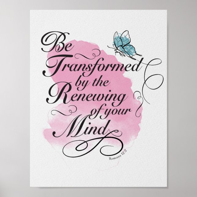 Be Transformed and renewed - Romans 12 : 2 Poster (Front)