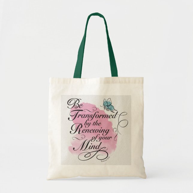 Be Transformed and renewed - Romans 12 : 2   Tote Bag (Front)