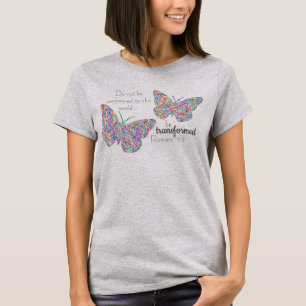 "...Be Transformed" Butterfly T-Shirt