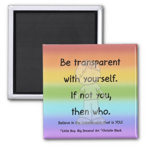 Be Transparent Magnet