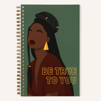 Be True to You | Black Girl | Spiral Notebook