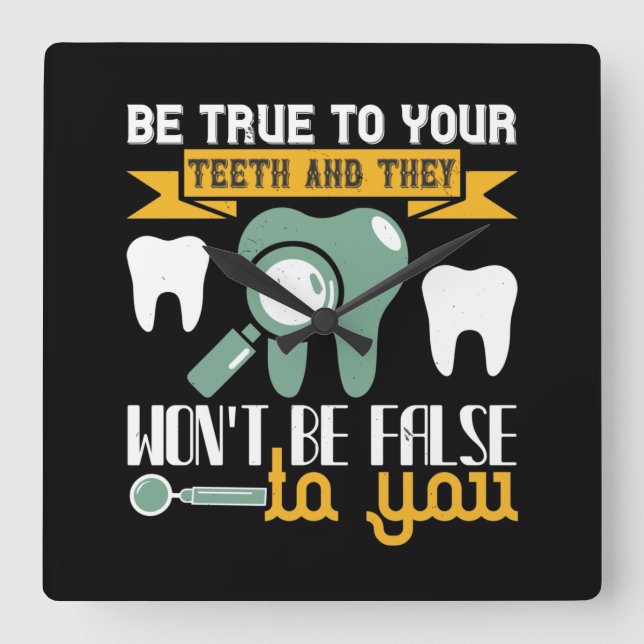 Be True To Your Teeth And They Square Wall Clock (Front)