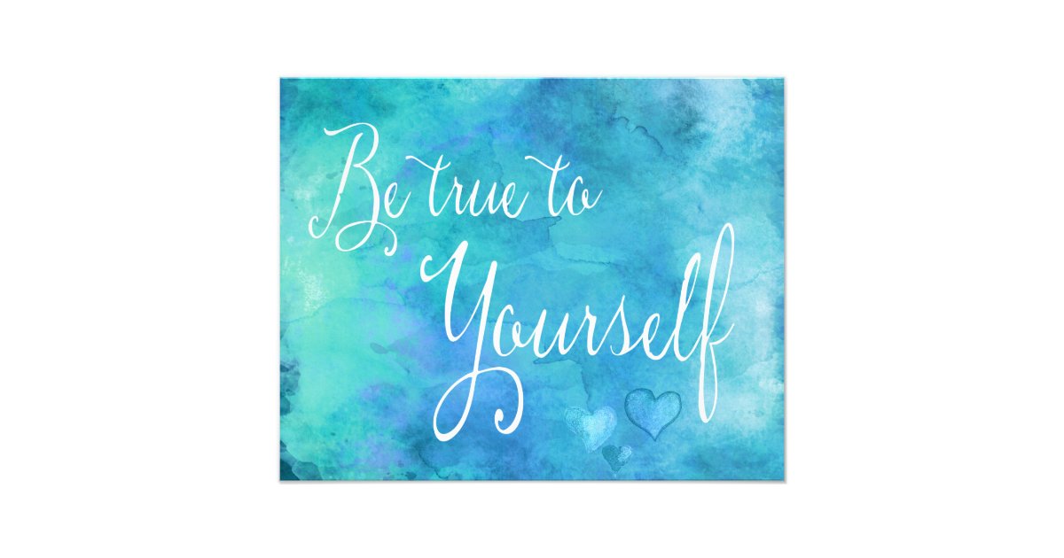 Be True To Yourself Aqua Blue Watercolor Quote Photo Print Zazzle