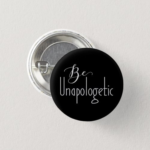 Be Unapologetic  Self_Confidence Button