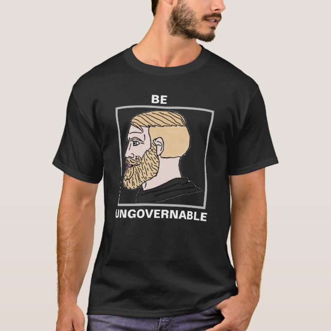 Be Ungovernable T-Shirt (Front)