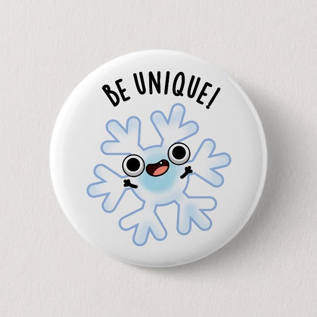 Be Unique Funny Snowflake Pun  Button (Front)