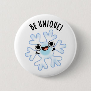 Be Unique Funny Snowflake Pun  Button