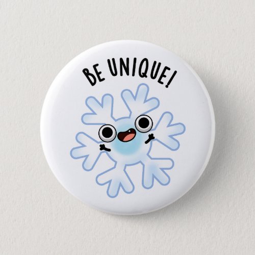 Be Unique Funny Snowflake Pun  Button