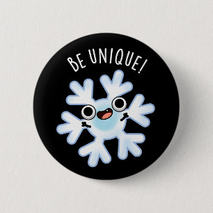 Be Unique Funny Snowflake Pun Dark BG Button