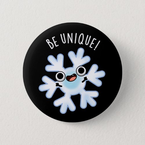 Be Unique Funny Snowflake Pun Dark BG Button