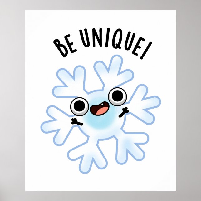 Be Unique Funny Snowflake Pun  Poster (Front)