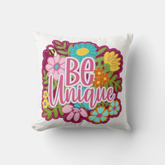 Be Unique motivational flower design Throw Pillow