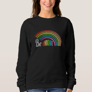 Be Unique  Motivational Messages Sweatshirt