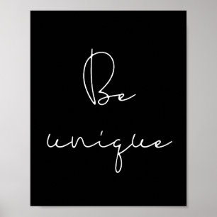Be unique white font poster