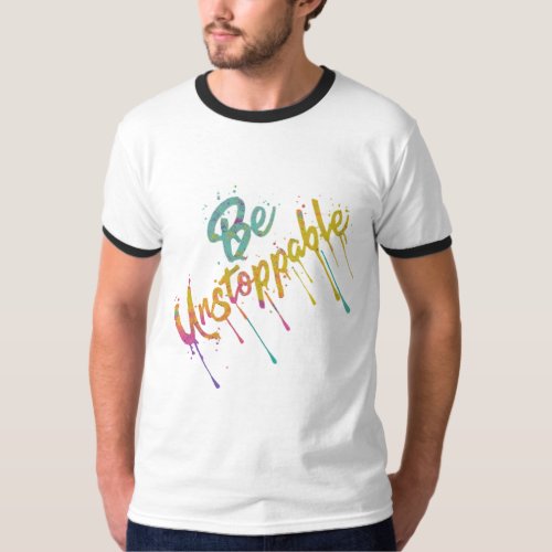 Be Unstoppable T_Shirt