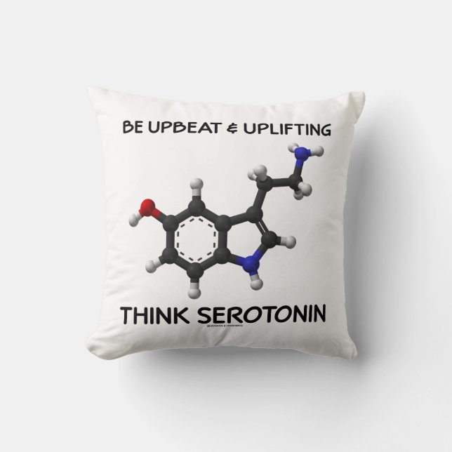 Be Upbeat And Uplifting Think Serotonin Molecule Throw Pillow (Front)
