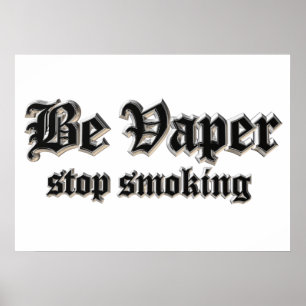 Be vaper, stop smoking poster