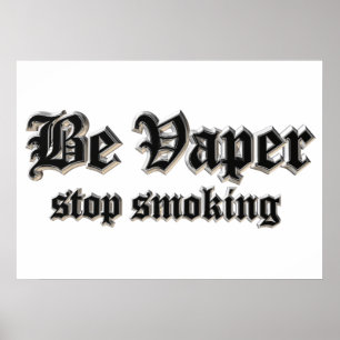Be vaper, stop smoking poster