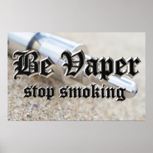 Be vaper, stop smoking poster