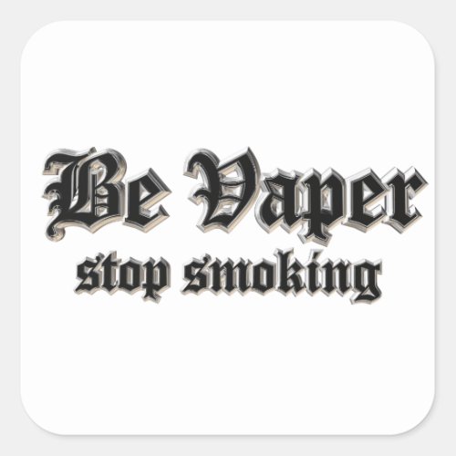 Be vaper stop smoking square sticker