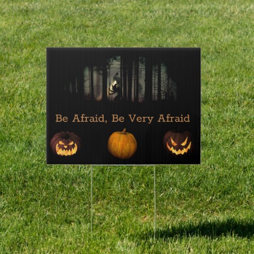 Be Very Afraid Halloween Sign