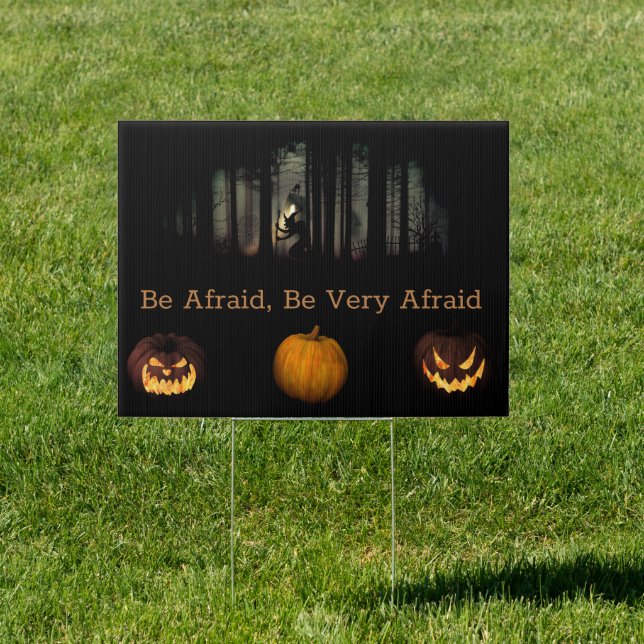 Be Very Afraid Halloween Sign (Insitu)